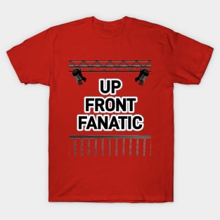 UP FRONT FANATIC T-Shirt